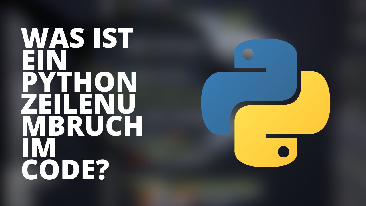 Was ist ein Python Zeilenumbruch im Code?